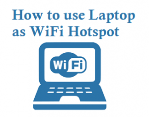 How to use laptop as wifi hotspot