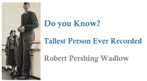 Tallest Person Ever Recorded Robert Pershing Wadlow