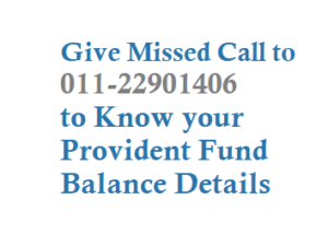 Give a miss call to 01122901406 to get your PF Balance details