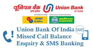 Union Bank Of India Missed Call Balance Enquiry Number 9223008586 and SMS Banking