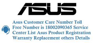 Asus customer care number toll free installation warranty service center list details