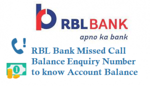 RBL Bank Missed Call Balance Check Number is 18004190610 just give a missed call