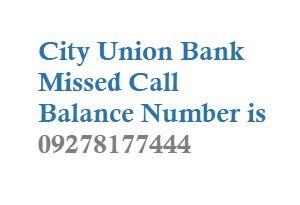 City Union Bank Missed Call Balance Number is 09278177444