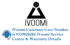 iVoomi Customer Care Number 9335828282 iVoomi Service Centre Warranty Details