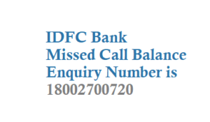 IDFC Bank Missed Call Balance Enquiry Number