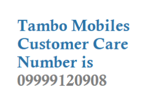 Tambo Customer Care Number is 09999120908