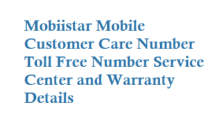 Mobiistar Customer Care Number Toll Free Number Service Center and Warranty Details