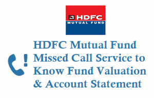 HDFC MF Missed Call Number 8506936767 for Valaution and Account Statement