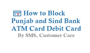 Block Punjab and Sind Bank ATM Card