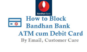 How to Block Bandhan Bank ATM Card