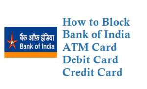How to Block Bank of India ATM Card
