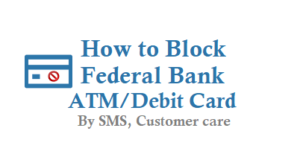How to Block Federal Bank ATM Card