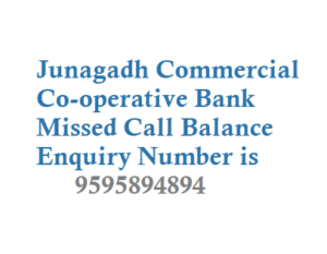 Junagadh Commercial Co-operative Bank Missed Call Balance Enquiry Number