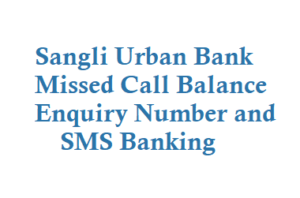 Sangli Urban Bank Missed Call Balance Enquiry Number