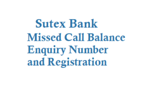 Sutex Bank Missed Call Balance Enquiry Number is 7575820008