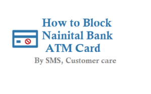 How to Block Nainital Bank ATM Card Debit Card