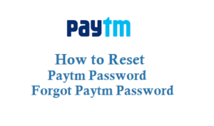 How to Reset Paytm Password and Forgot Paytm Password