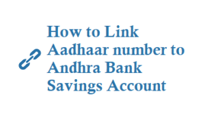 How to Link Aadhaar number in Andhra Bank Account