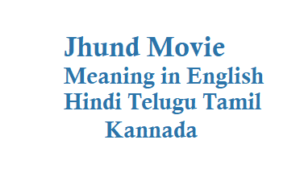 Jhund Meaning in English Hindi Telugu Tamil Kannada