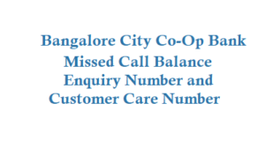 Bangalore City Co-Op Bank Ltd BCCBL Missed Call Balance Enquiry Number is 9266777071