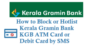 How to Block Kerala Gramin Bank ATM Card Debit Card by SMS 8082892975