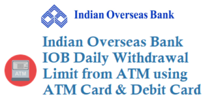 IOB Daily Withdrawal Limit