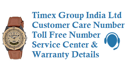 Timex India Customer Care Number Toll Free Number Service Center and  Warranty Details