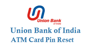 union bank of india atm card pin reset change regenerate