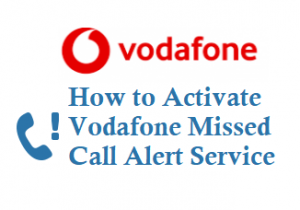 Activate Vodafone Missed Call Alert Service in India