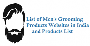 Men's Grooming Products Websites in India and products list