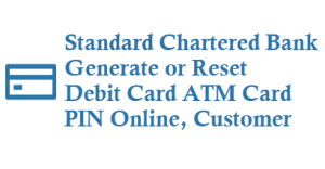 Generate or Reset Standard Chartered Debit Card ATM Card PIN Online