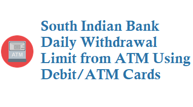 South Indian Bank Sib Daily Withdrawal Limit From Atm Using Debit