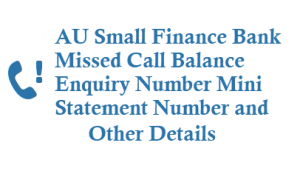 AU Bank Missed Call Balance Enquiry Number Mini Statement Number Customer Care