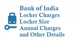 Bank of India Locker Charges Deposit Charges How to open Locker