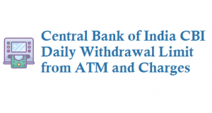 Central Bank of India CBI Daily Withdrawal Limit from ATM