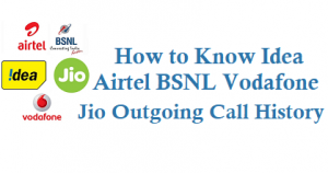 How to Know Idea Airtel BSNL Vodafone Jio Outgoing Call History