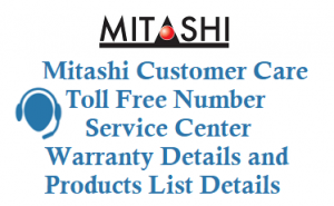 Mitashi Customer Care Number Toll Free Number Service Center Warranty products list Details