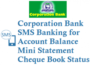 Corporation Bank SMS Banking to Know Account Balance Mini Statement Cheque Book Status