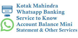 Kotak Mahindra Whatsapp Banking Activation and to Know Account Balance Mini Statement