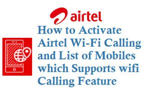 How to Activate Airtel Wi-Fi Calling Handsets supports Wifi Calling Benfits Charges