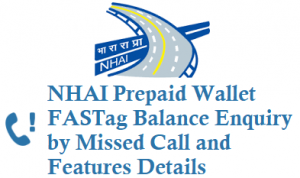 NHAI Prepaid Wallet FASTag Balance Enquiry by Missed Call number is 8884333331