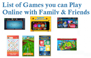 List of Games you can Play Online with Family and Friends