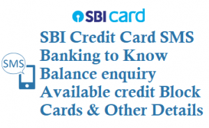 SBI Credit Card SMS Banking 5676791 to Know Balance enquiry Available credit Block Cards