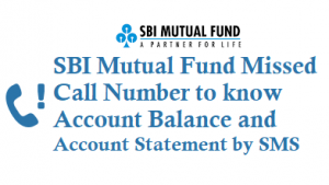 SBI Mutual Fund Missed Call Number to know Account Balance and Account Statement by SMS