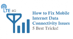 How to Fix Mobile Internet Data Connectivity Issues Tricks