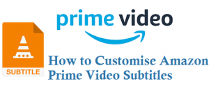 How to Customise Amazon Prime Video Subtitles