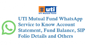 UTI Mutual Fund WhatsApp Service number 7208081230to Know Account Statement Fund Balance SIP and Others
