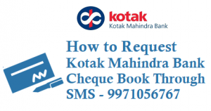 How to Request Kotak Mahindra Bank Cheque Book through SMS 9971056767 5676788