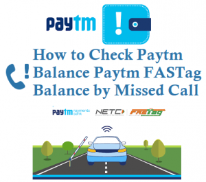 Paytm Wallet Balance Paytm FASTag Balance by Missed Call 8860058048