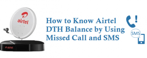 Airtel DTH Balance by Missed Call 8130081300 SMS BAL 54325